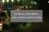 Da Nizza a Barcellona, auto e camion contro la folla