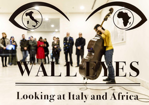Mostre: Wall Eyes, uno sguardo tra Italia e Africa