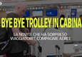 Bye bye trolley in cabina © ANSA