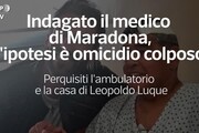 Indagato il medico di Maradona: l'ipotesi e' omicidio colposo
