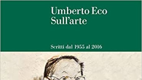 Sull'arte, raccolti testi di Umberto Eco dal 1955 al 2016 (ANSA)