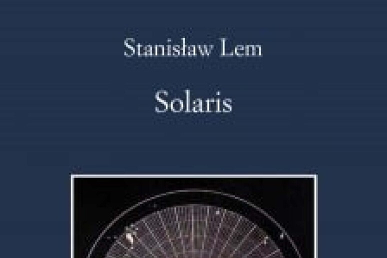 Stanislaw Lem,  	'Solaris 	' - RIPRODUZIONE RISERVATA
